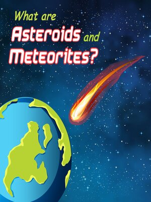 cover image of What are Asteroids & Meteroites?